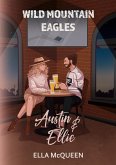 Wild Mountain Eagles: Austin & Ellie Wild Mountain Eagles: Austin & Ellie
