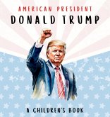 American President Donald Trump-A Children's Book [International Edition]