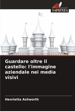 Cover Guardare oltre il castello: l'immagine aziendale nei media visivi