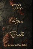 The Rose Bush