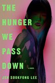 The Hunger We Pass Down The Hunger We Pass Down