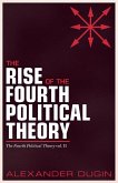 The Rise of the Fourth Political Theory The Rise of the Fourth Political Theory
