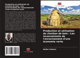 Production et utilisation du charbon de bois : Les inconvénients de l'enracinement d'une économie verte Production et utilisation du charbon de bois : Les inconvénients de l'enracinement d'une économie verte