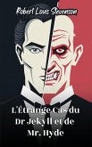 L'Étrange Cas du Dr Jekyll et de Mr. Hyde L'Étrange Cas du Dr Jekyll et de Mr. Hyde