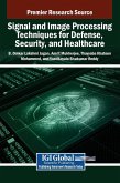 Signal and Image Processing Techniques for Defense, Security, and Healthcare