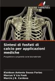 Sintesi di fosfati di calcio per applicazioni mediche Sintesi di fosfati di calcio per applicazioni mediche