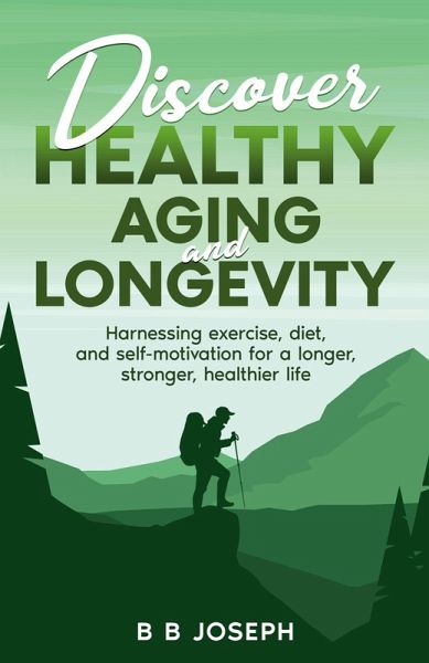 Discover Healthy Aging and Longevity Discover Healthy Aging and Longevity