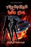 Tresspass Into Evil