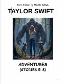 Taylor Swift Adventures (Stories 5-8) Taylor Swift Adventures (Stories 5-8)
