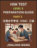 HSK Test Level 3 Preparation Guide (Part 2)- A Beginner's Study Material to Self-learn Mandarin Chinese Characters, Words, Example Sentences, Vocabulary, Essays and Stories to Pass Hanyu Shuiping Kaoshi, Easy Lessons, Books for HSK All Levels HSK Test Level 3 Preparation Guide (Part 2)- A Beginner's Study Material to Self-learn Mandarin Chinese Characters, Words, Example Sentences, Vocabulary, Essays and Stories to Pass Hanyu Shuiping Kaoshi, Easy Lessons, Books for HSK All Levels