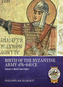 Cover Birth of the Byzantine Army 476-641 CE Volume 2