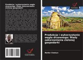 Produkcja i wykorzystanie w¿gla drzewnego: Wady zakorzenienia zielonej gospodarki Produkcja i wykorzystanie w¿gla drzewnego: Wady zakorzenienia zielonej gospodarki