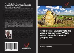 Cover Produkcja i wykorzystanie w¿gla drzewnego: Wady zakorzenienia zielonej gospodarki