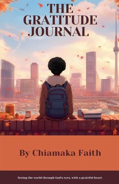 The Gratitude Journal - Chiamaka Faith