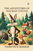 The Adventures of Old Man Coyote The Adventures of Old Man Coyote