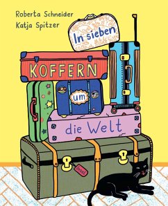 In sieben Koffern um die Welt - Schneider, Roberta