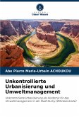 Unkontrollierte Urbanisierung und Umweltmanagement Unkontrollierte Urbanisierung und Umweltmanagement