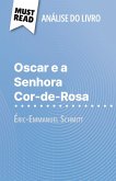 Oscar e a Senhora Cor-de-Rosa de Éric-Emmanuel Schmitt (Análise do livro) Oscar e a Senhora Cor-de-Rosa de Éric-Emmanuel Schmitt (Análise do livro)