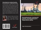Konsekwencje rosn¿cych pasów przemys¿owych i degradacji gleby
