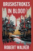 Brushstrokes in Blood Brushstrokes in Blood