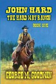 John Hard - The Hard Way Ranch John Hard - The Hard Way Ranch