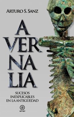 Cover Avernalia: Sucesos inexplicables en la Antigüedad