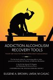 ADDICTION ALCOHOLISM TOOLS FOR RECOVERY