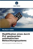 Modifikation eines durch PLC gesteuerten automatischen Beleuchtungssystems Modifikation eines durch PLC gesteuerten automatischen Beleuchtungssystems