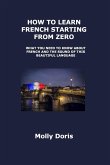 HOW TO LEARN FRENCH STARTING FROM ZERO HOW TO LEARN FRENCH STARTING FROM ZERO