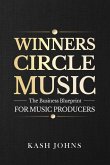 Winners Circle Music - The Business Blueprint For Music Producers Winners Circle Music - The Business Blueprint For Music Producers