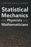 Statistical Mechanics for Physicists and Mathematicians Statistical Mechanics for Physicists and Mathematicians