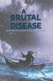 A Brutal Disease A Brutal Disease