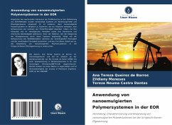 Anwendung von nanoemulgierten Polymersystemen in der EOR - Queiroz de Barros, Ana Tereza;Meneses, Zildiany;Castro Dantas, Tereza Neuma