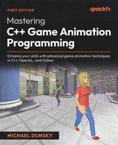 Mastering C++ Game Animation Programming - Dunsky, Michael