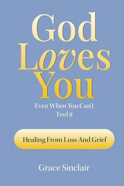 God Loves You Even When You Can't Feel It Book 2 - Sinclair, Grace