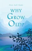 Why Grow Old?