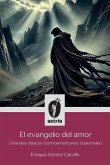 El evangelio del amor (Grandes clásicos Centroamericanos El evangelio del amor (Grandes clásicos Centroamericanos