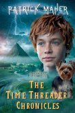 The Time Threader Chronicles The Time Threader Chronicles