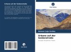 Urbane auf der Seidenstraße Urbane auf der Seidenstraße