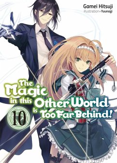 The Magic in This Other World Is Too Far Behind! Volume 10 (Light Novel) - Hitsuji, Gamei