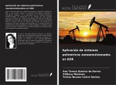 Aplicación de sistemas poliméricos nanoemulsionados en EOR Aplicación de sistemas poliméricos nanoemulsionados en EOR