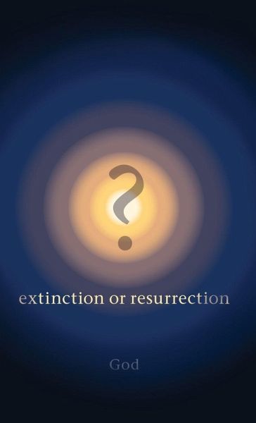 ? Extinction or Resurrection
