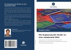 Die Anpassung der Kinder an eine unbekannte Welt