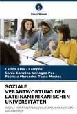 SOZIALE VERANTWORTUNG DER LATEINAMERIKANISCHEN UNIVERSITÄTEN SOZIALE VERANTWORTUNG DER LATEINAMERIKANISCHEN UNIVERSITÄTEN