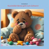 Kuschelbär Benny geht zum Zahnarzt Kuschelbär Benny geht zum Zahnarzt
