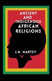 Ancient And Indigenous African Religions Ancient And Indigenous African Religions