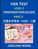 HSK Test Level 2 Preparation Guide (Part 3)- A Beginner's Study Material to Self-learn Mandarin Chinese Characters, Words, Example Sentences, Vocabulary, Essays and Stories to Pass Hanyu Shuiping Kaoshi, Easy Lessons, Books for HSK All Levels HSK Test Level 2 Preparation Guide (Part 3)- A Beginner's Study Material to Self-learn Mandarin Chinese Characters, Words, Example Sentences, Vocabulary, Essays and Stories to Pass Hanyu Shuiping Kaoshi, Easy Lessons, Books for HSK All Levels