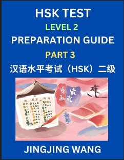 Cover HSK Test Level 2 Preparation Guide (Part 3)- A Beginner's Study Material to Self-learn Mandarin Chinese Characters, Words, Example Sentences, Vocabulary, Essays and Stories to Pass Hanyu Shuiping Kaoshi, Easy Lessons, Books for HSK All Levels
