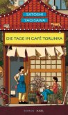 Die Tage im Café Torunka Die Tage im Café Torunka