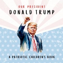 Cover Our President Donald Trump-A Patriotic Children's Book